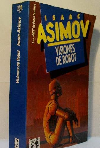 Visiones de Robot - Promo (Spanish Edition) (9788401496714) by ASIMOV