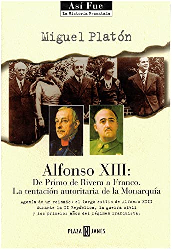 Imagen de archivo de ALFONSO XIII DE PRIMO DE RIVERA A FRANCO a la venta por Librera Rola Libros