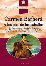 A los pies de los caballos: Don Juan de Aragon, Don Carlos de Austria, Don Baltasar Carlos de Aus...