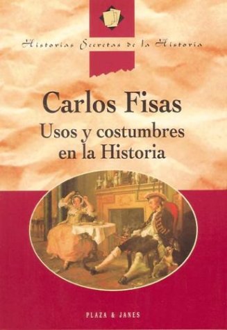 Beispielbild fr Usos y Costumbres en la Historia (Historias Secretas de la Historia) zum Verkauf von medimops