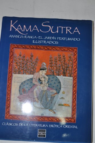 Kama Sutra - Vatsyayana; Kalyana Malla; Jeque Nefawi