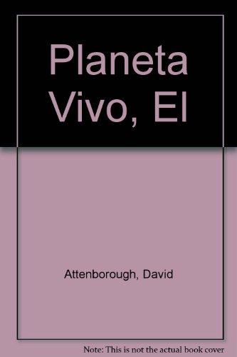 Planeta Vivo, El (Spanish Edition) (9788401609961) by Unknown Author