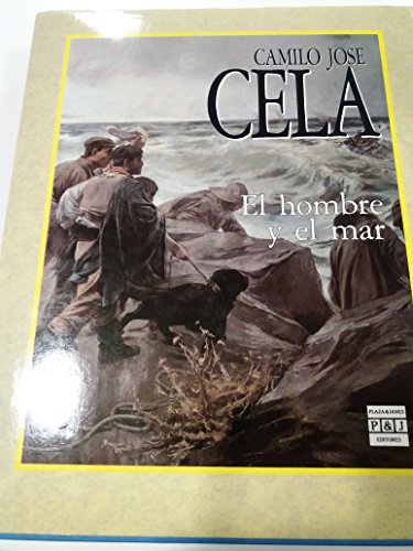 El hombre y el mar (Spanish Edition) (9788401613692) by Cela, Camilo JoseÌ