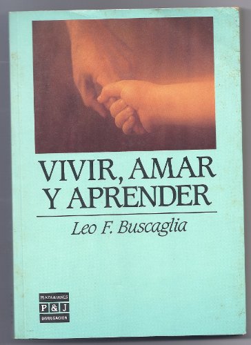 Vivir Amar Y Aprender (9788401803253) by Buscaglia, Leo F.