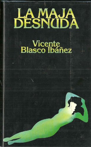 9788401805462: La maja desnuda (Obra de V. Blasco Ibáñez) (Spanish Edition)