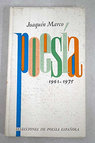 PoesiÌa: 1961-1975 (Selecciones de poesiÌa espanÌƒola) (Spanish Edition) (9788401809484) by Marco, JoaquiÌn