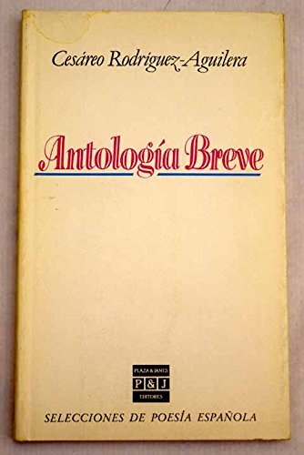 Antologia breve (Selecciones de poesiÌa espanÌƒola) (Spanish Edition) (9788401809897) by RodriÌguez-Aguilera, CesaÌreo