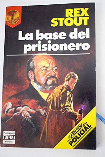 LA Base Del Prisionero/Prisoner's Base (Spanish Edition) (9788401909863) by Stout, Rex