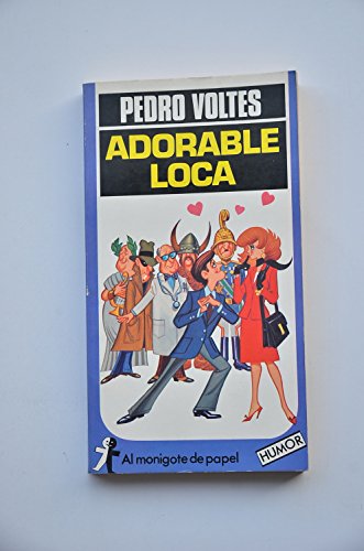 Stock image for Adorable loca (Al monigote de papel) (Spanish Edition) for sale by NOMBELA LIBROS USADOS