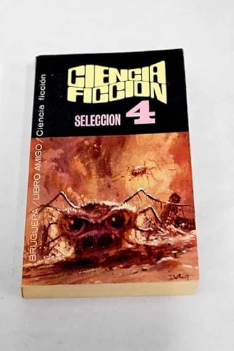 9788402006547: CIENCIA FICCION. SELECCIN 4: Y LLAMAME CONRAD. ALUCIONOGENIA. CASA PROPIA. EL CONFLICTO. USTED LO RECORDARA PERFECTAMENTE.