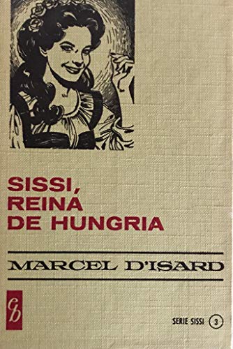 Imagen de archivo de Sissi Reina de Hungria a la venta por Hamelyn