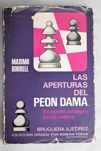 Beispielbild fr LAS APERTURAS DEL PEON DAMA. Sus secretos, estrategia y prctica modernas. zum Verkauf von Grupo Letras