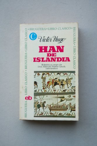 9788402041531: Han de Islandia / Vctor Hugo ; estudio preliminar y biografa a cargo de Manuel Ferrer Lluch ; [traduccin J. Saint Mart]