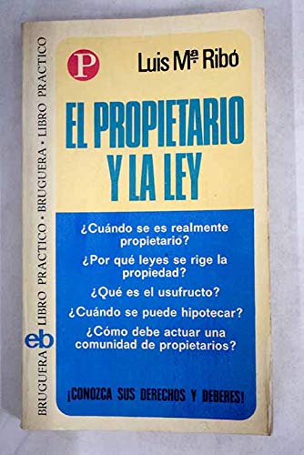 Imagen de archivo de El propietario y la ley (Libro practico Bruguera ; 101) (Spanish Edition) a la venta por NOMBELA LIBROS USADOS