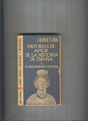 Imagen de archivo de Historias De Amor de la historia de Espaa I a la venta por Almacen de los Libros Olvidados