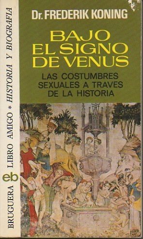 Stock image for BAJO EL SIGNO DE VENUS. Las costumbres sexuales a traves de la historia. for sale by Librera Races