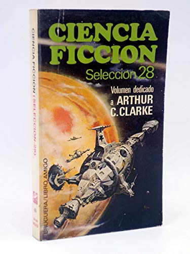 Imagen de archivo de CIENCIA FICCION. Seleccion 28. (volumen dedicado a Arthur C. Clarke a la venta por Ducable Libros