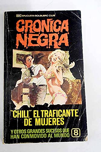 9788402050847: Chili El Traficante De Mujeres Cronica Negra 8