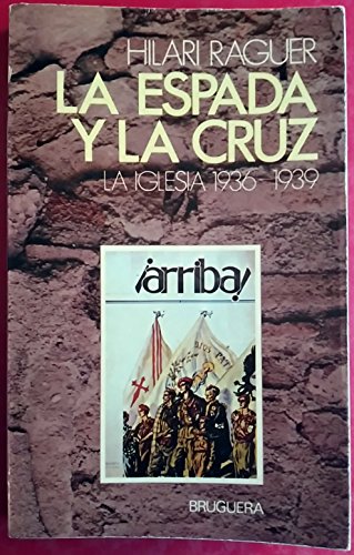 Imagen de archivo de La espada y la cruz: La Iglesia 19361939 (Mosaico de la historia. Serie La guerra civil) a la venta por Comprococo