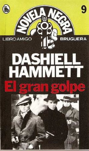 Imagen de archivo de El gran golpe HAMMETT, Dashiell.- a la venta por VANLIBER