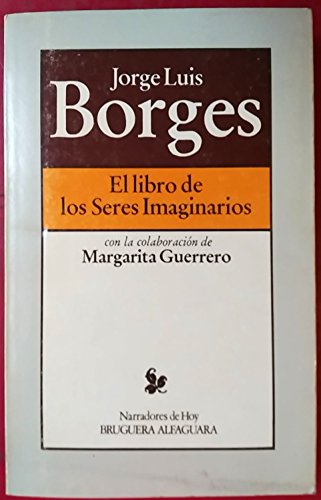 Imagen de archivo de El libro de los seres imaginarios (Narradores de hoy) (Spanish Edition) a la venta por Iridium_Books