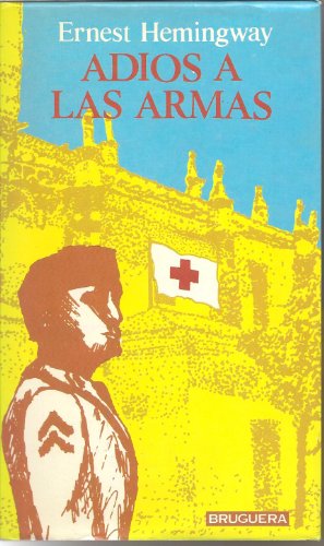 Imagen de archivo de Adios a las Armas : Novela / Ernest Hemingway ; a la venta por Hamelyn