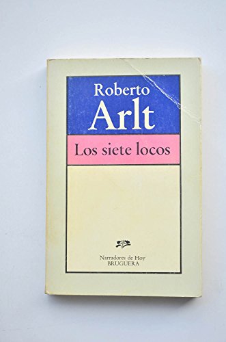 Imagen de archivo de roberto arlt los siete locos brugueraEd. 1980 a la venta por DMBeeBookstore