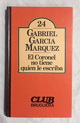 El coronel no tiene quien le escriba (Club Bruguera) by García Márquez,  Gabriel: Good PAPERBACK (1980) | V Books