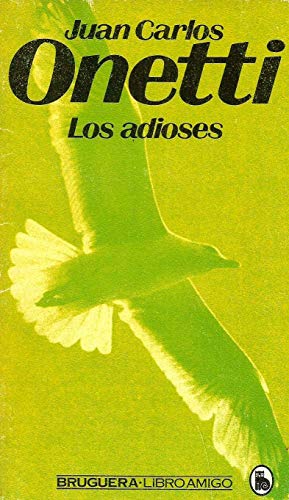 Los adioses (Libro amigo) (Spanish Edition) (9788402073846) by Onetti, Juan Carlos