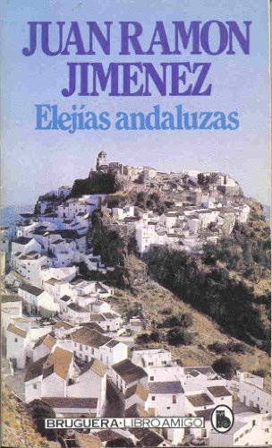 ElejiÌas andaluzas (Libro amigo) (Spanish Edition) (9788402074690) by JimeÌnez, Juan RamoÌn