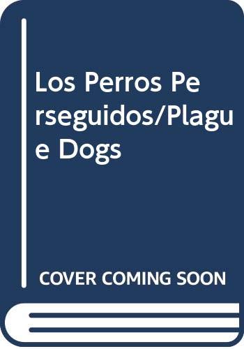 Stock image for Los Perros Perseguidos/Plague Dogs for sale by medimops