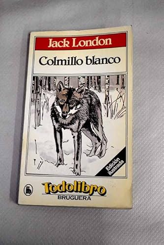 Imagen de archivo de Colmillo blanco (Coleccin Todolibro) a la venta por Erase una vez un libro