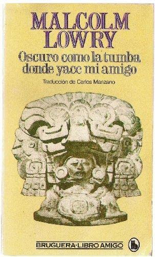 Oscuro como la tumba donde yace mi amigo. Traducción de Carlos Manzano