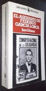 El asesinato de Federico GarciÌa Lorca (Libro blanco) (Spanish Edition) (9788402078179) by Gibson, Ian