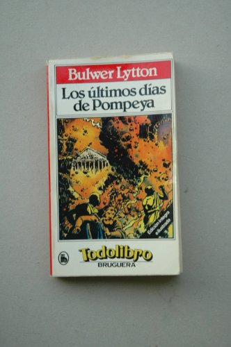 Stock image for Los ltimos Das de Pompeya / E. Bulwer Lytton ; Ilustraciones de Mariano Jurez for sale by Hamelyn