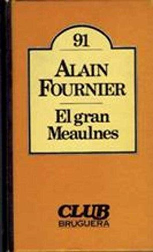 Imagen de archivo de EL GRAN MEAULNES Alain-Fournier a la venta por VANLIBER