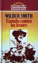 Cuando Comen Los Leones (9788402093479) by Smith, Wilbur A.