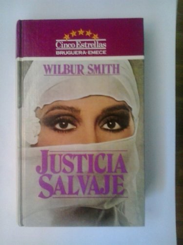 JUSTICIA SALVAJE - Wilbur Smith
