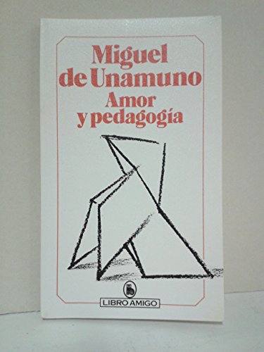 Amor y pedagogía - Unamuno, Miguel de