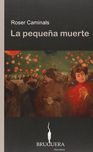 Stock image for LA PEQUE�A MUERTE (BRUGUERA) (Spanish Edition) for sale by Wonder Book