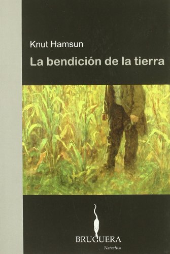 La bendiciÃ³n de la tierra (BRUGUERA) (Spanish Edition) (9788402420299) by Knut Hamsun