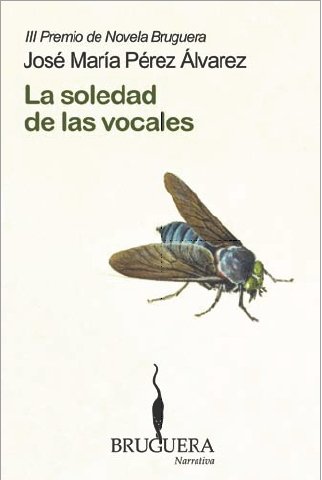 9788402420473: La Soledad de las Vocales (Premio de Novela Bruguera)