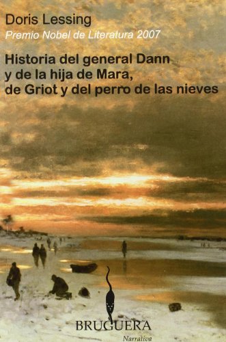 9788402420619: HISTORIA DEL GENERAL DANN Y DE LA HIJA DE MARA,DE GRIOT Y DEL PERRO..: PREMIO NOBEL DE LITERATURA 2007: 00000 (BRUGUERA)