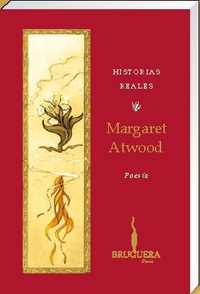 HISTORIAS REALES (BRUGUERA) (Spanish Edition) (9788402421111) by Atwood, Margaret