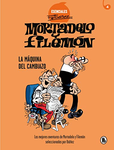 Imagen de archivo de MORTADELO Y FILEMN. LA MQUINA DEL CAMBIAZO (ESENCIALES IBEZ 4) a la venta por KALAMO LIBROS, S.L.