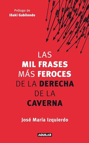 Stock image for LAS MIL FRASES MS FEROCES DE LA DERECHA DE LA CAVERNA for sale by Librera Rola Libros