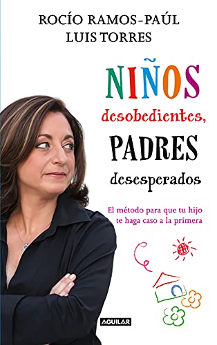 Stock image for Nios desobedientes, padres desesperados: El mtodo para que tu hijo te haga caso a la primera for sale by medimops