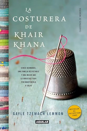 9788403012165: La costurera de Khair Khana: Cinco hermanas, una familia respetable y una mujer que lo arriesg todo por mant (Aguilar)