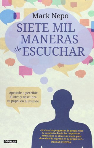 9788403012264: Siete mil maneras de escuchar: Aprende a percibir al otro y descubre tu papel en el mundo (Cuerpo y mente)