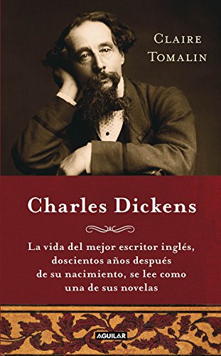 Stock image for Charles Dickens (Charles Dickens. A Life) La vida del mejor escritor i for sale by Iridium_Books